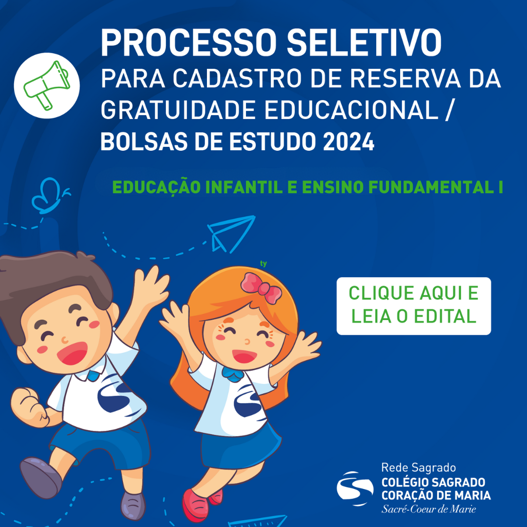 PROCESSO SELETIVO PARA CADASTRO DE RESERVA DA GRATUIDADE EDUCACIONAL/ BOLSAS DE ESTUDO 2024