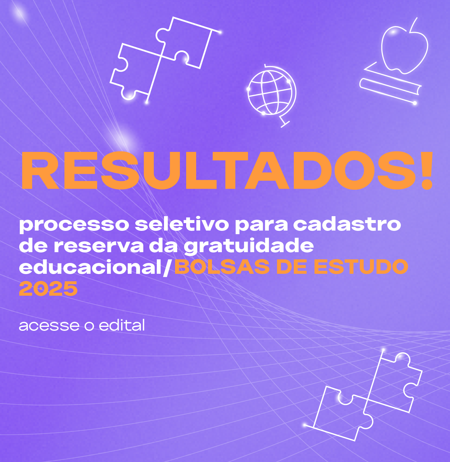 Resultado do processo seletivo para o Cadastro de Reserva da Gratuidade Educacional/Bolsas de Estudo 2025 Fund II e EM