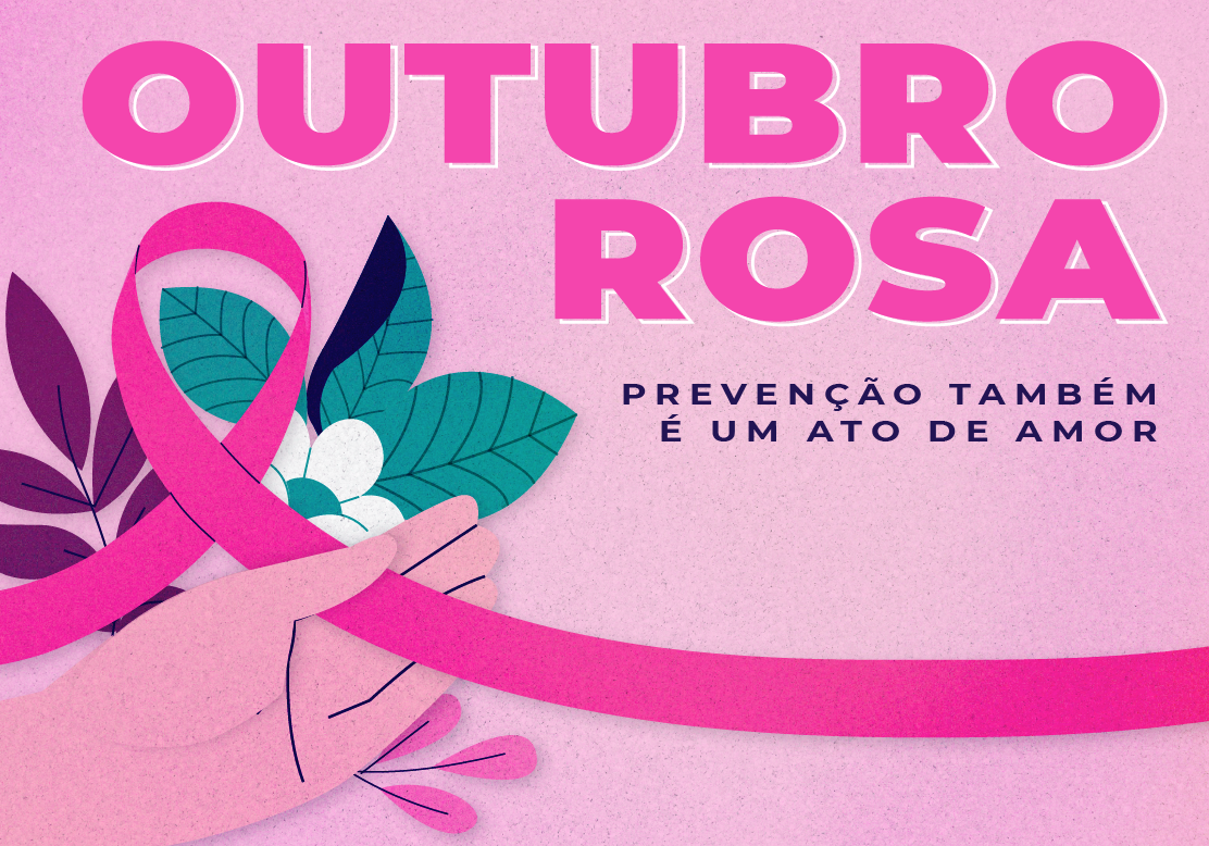 OUTUBRO ROSA – Prevenção também é um ato de amor