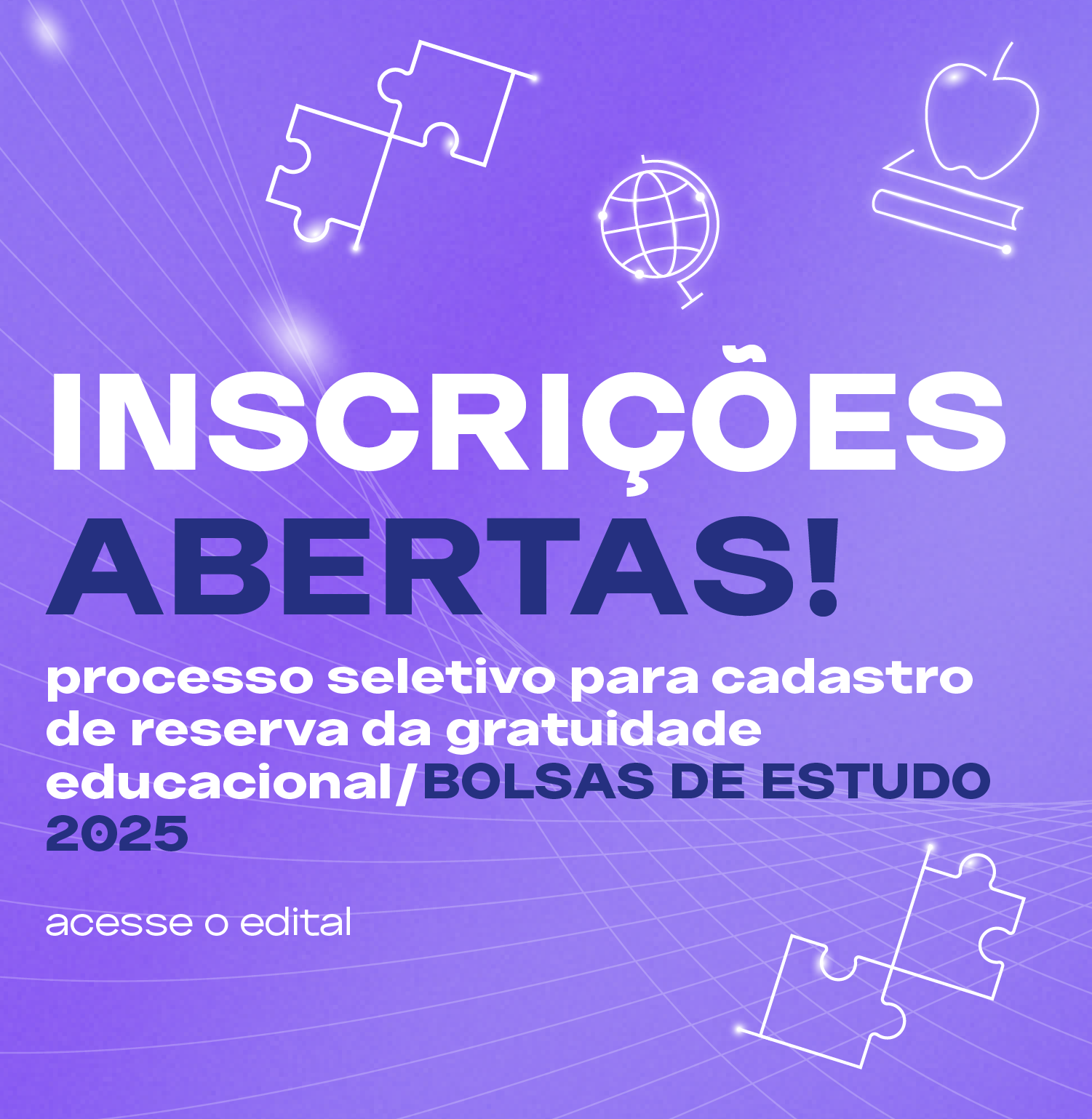 Inscrições abertas - Bolsas de Estudos 2025